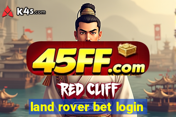 land rover bet login